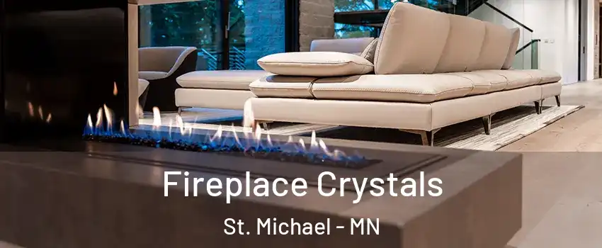  Fireplace Crystals St. Michael - MN